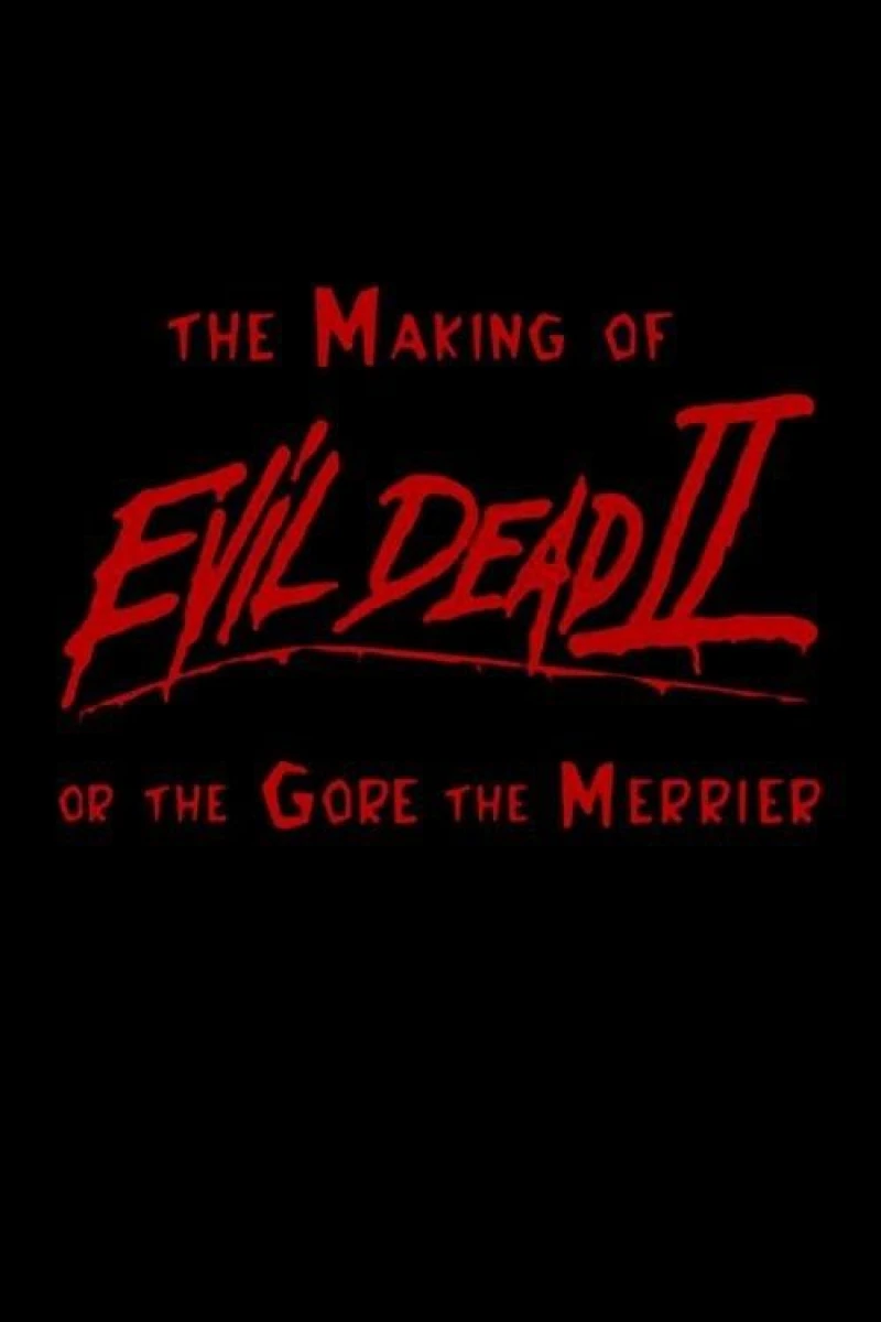 The Making of 'Evil Dead II' or The Gore the Merrier (2000)