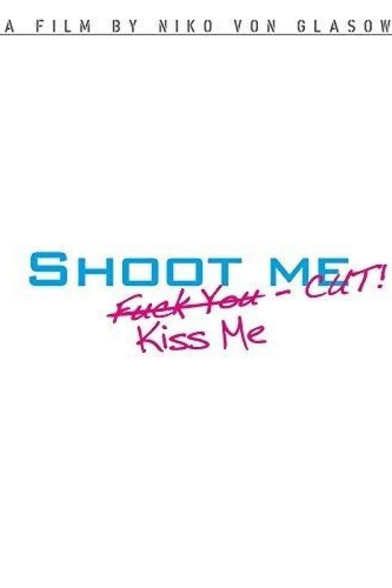Shoot Me. Kiss Me. Cut! (2015)