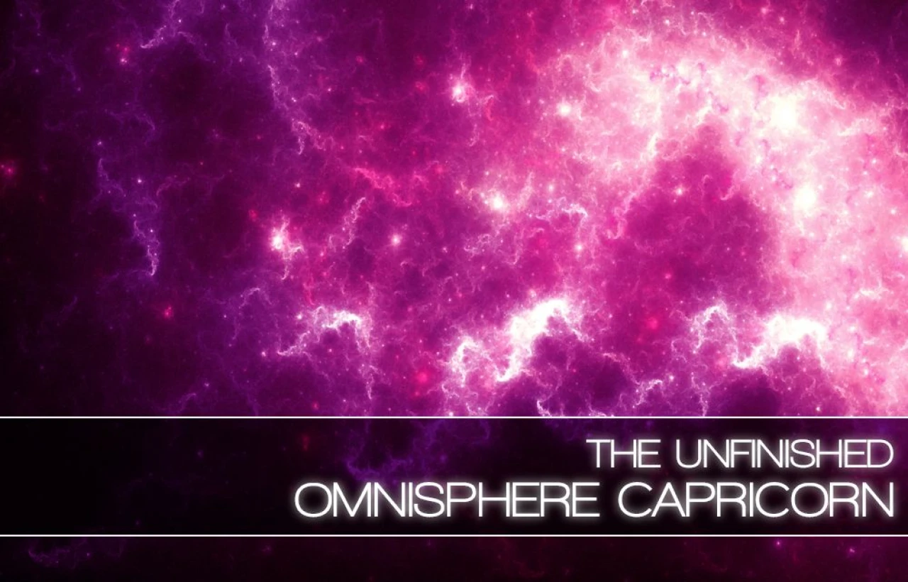 The Unfinished Omnisphere Capricorn