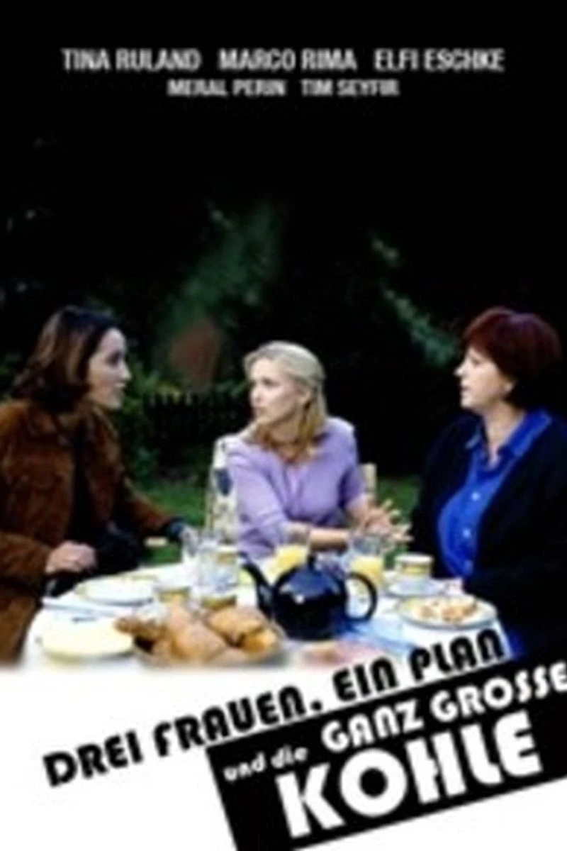 Drei Frauen, ein Plan und die ganz große Kohle (2002)