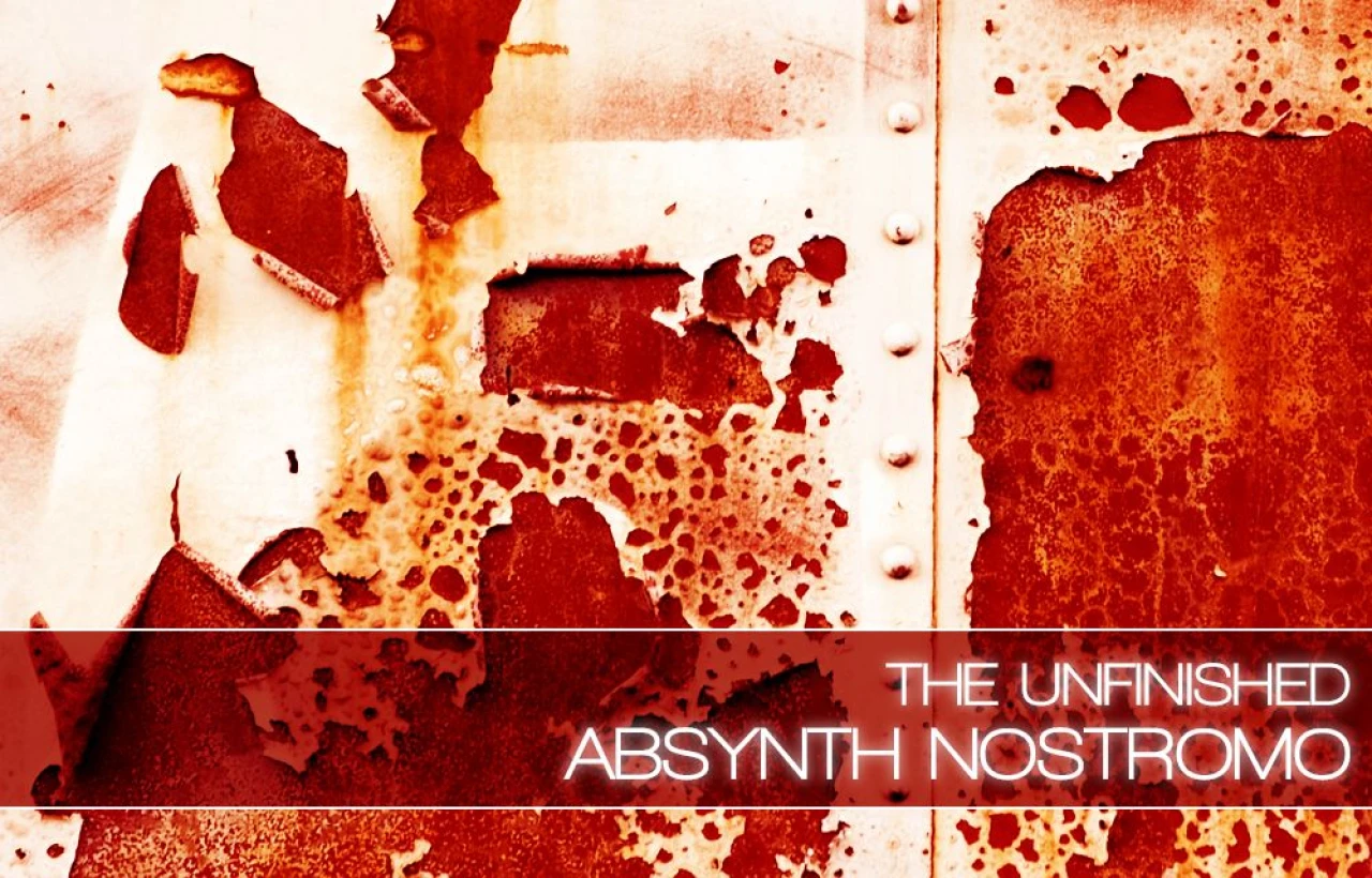 The Unfinished Absynth Nostromo